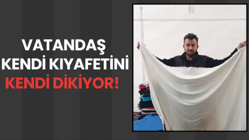 Modta Kendi Vatandaş kendi kıyafetini kendi dikiyor! - Gündem Haberleri