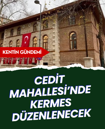 Cedit Mahallesi’nde kermes düzenlenecek