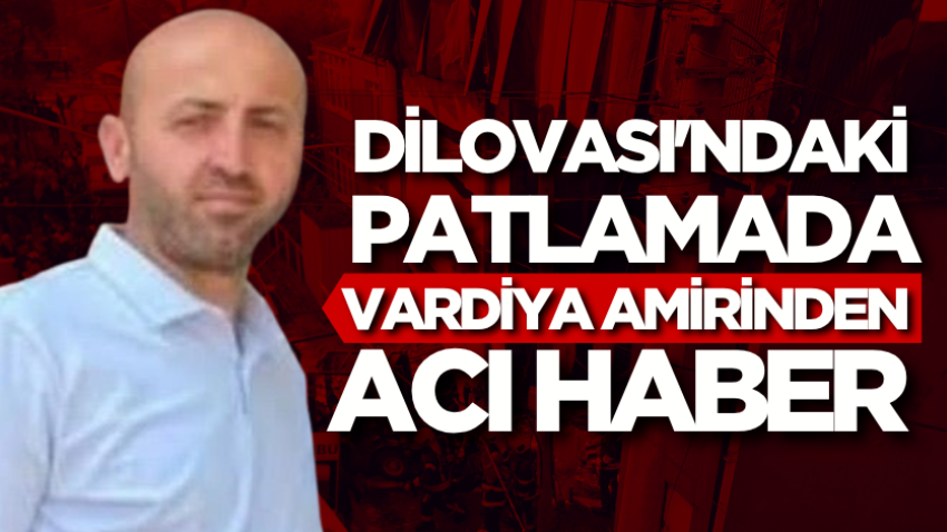 Dilovası'ndaki patlamada vardiya amirinden acı haber