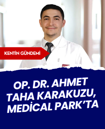 Op. Dr. Ahmet Taha Karakuzu, Medical Park’ta