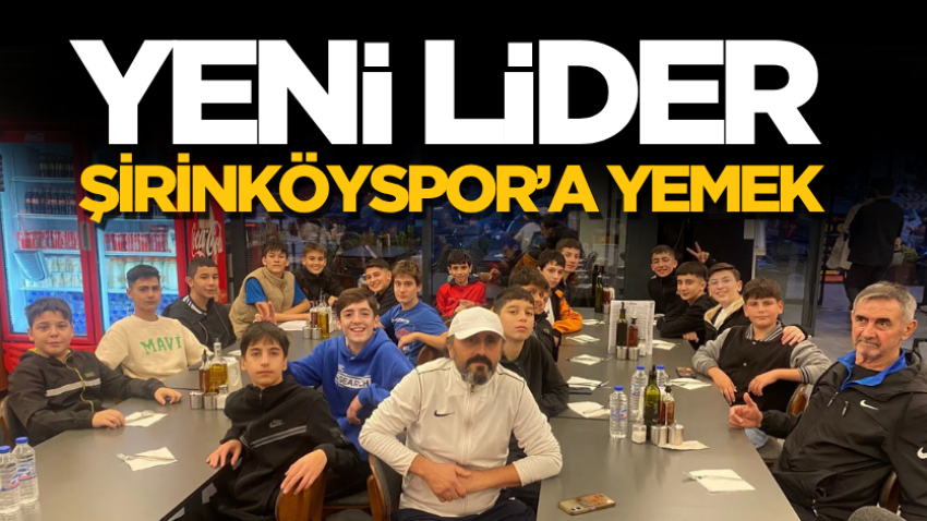 Yeni lider Şirinköyspor’a yemek