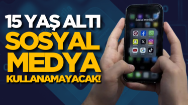 15 yaş altı sosyal medya kullanamayacak!