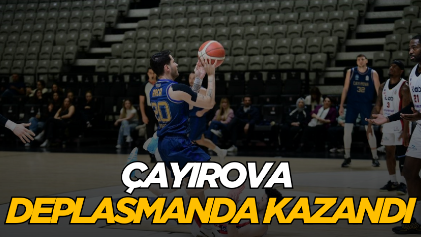 Çayırova deplasmanda kazandı