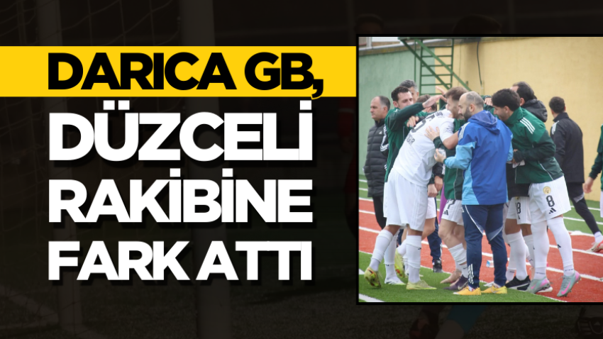 Darıca GB, Düzceli rakibine fark attı