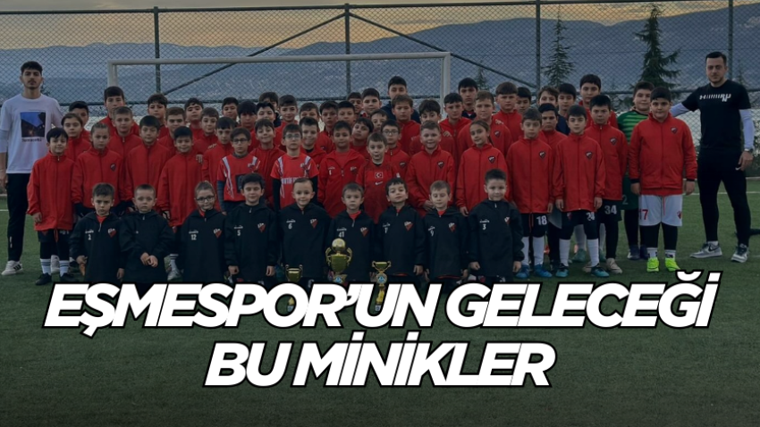 Eşmespor’un geleceği bu minikler 