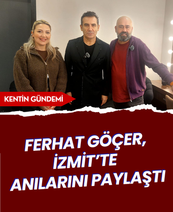 Ferhat Göçer, İzmit’te anılarını paylaştı