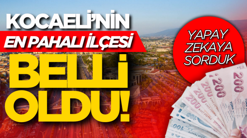 Kocaeli’nin en pahalı ilçesi belli oldu! 