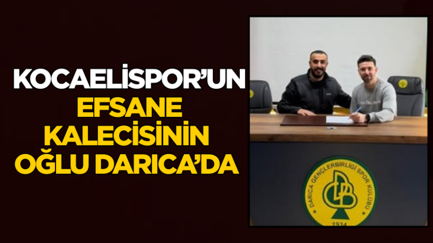 Kocaelispor’un efsane kalecisinin oğlu Darıca’da 
