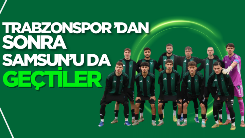 Trabzonspor’dan sonra Samsun’u da geçtiler