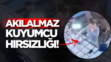 Akılalmaz kuyumcu hırsızlığı!