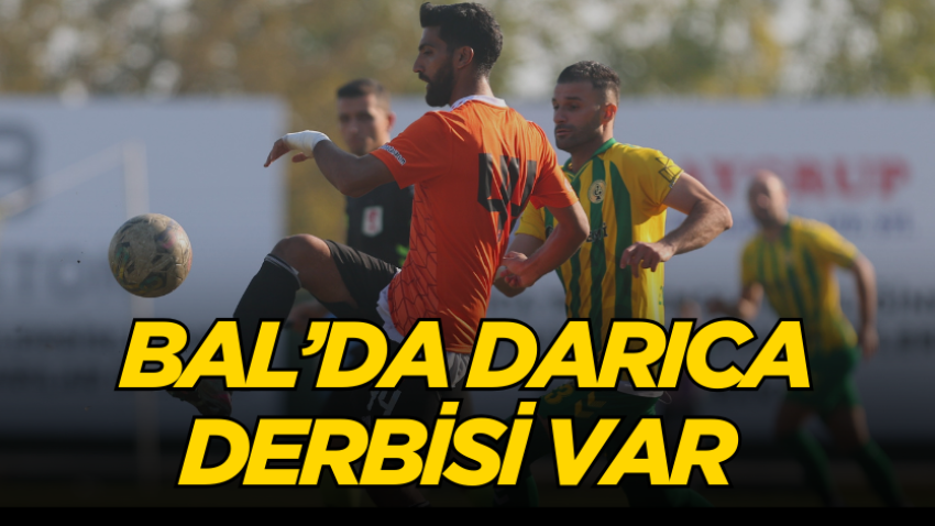 BAL’da Darıca derbisi var 