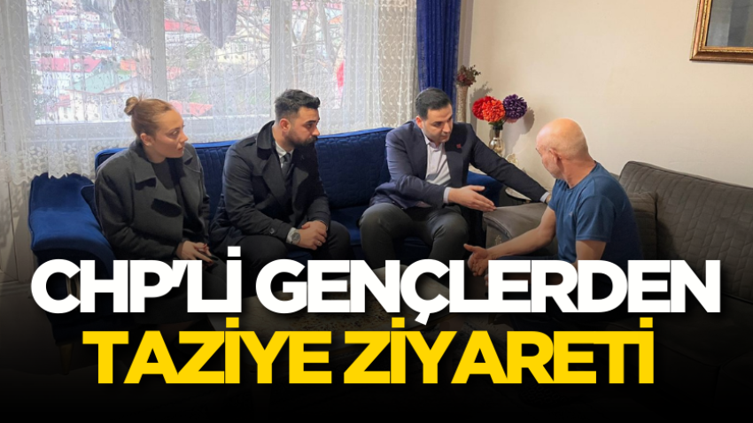 CHP'li gençlerden taziye ziyareti 