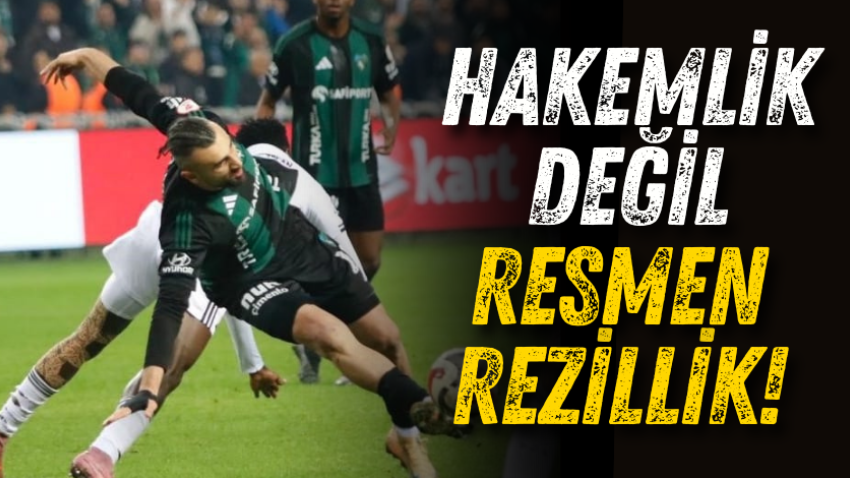 Hakemlik değil resmen rezillik! 