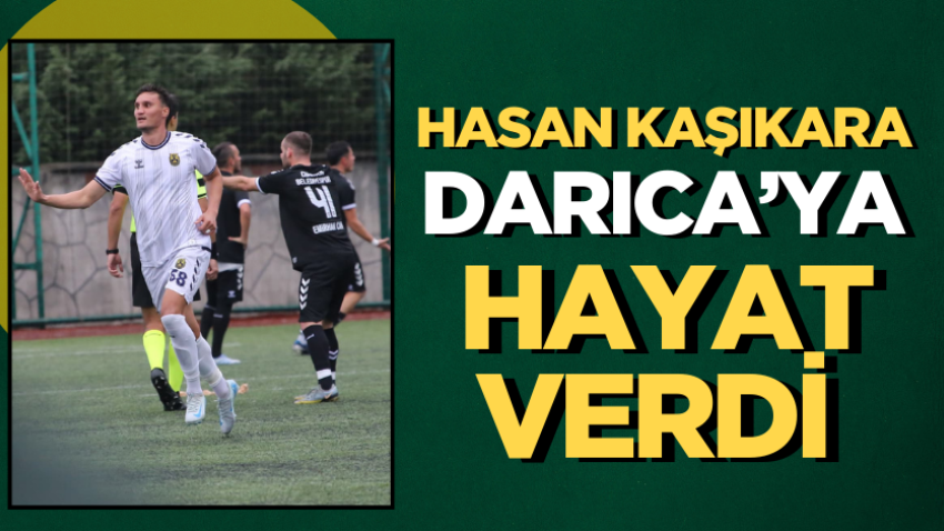 Hasan Kaşıkara Darıca’ya hayat verdi