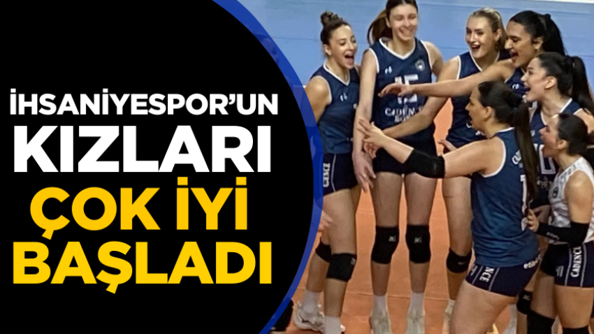 İhsaniyespor’un kızları çok iyi başladı