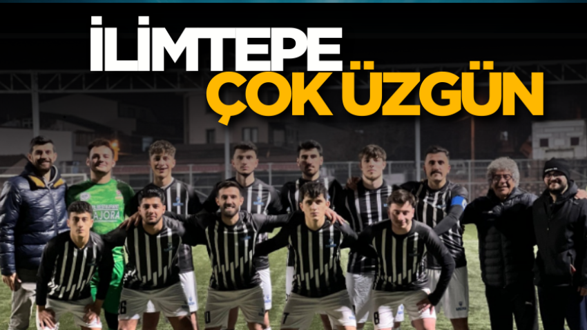 İlimtepe çok üzgün