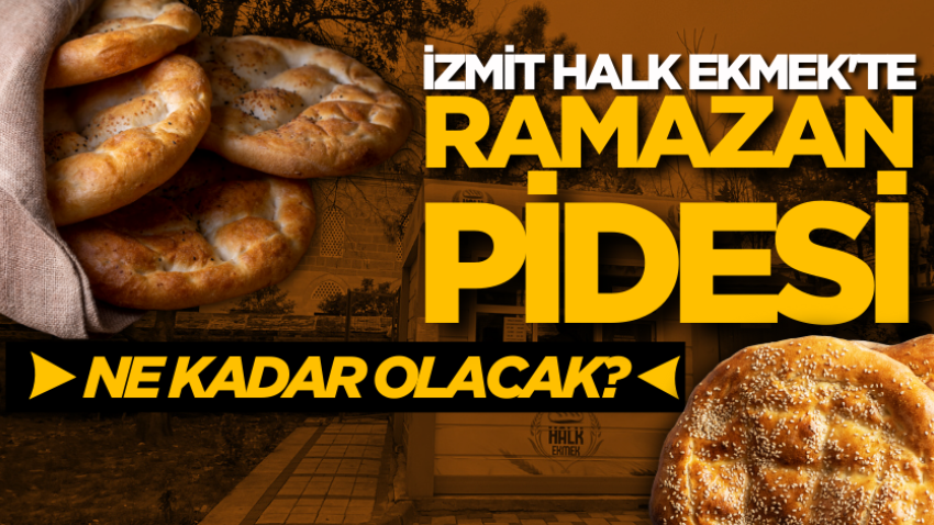 İzmit Halk Ekmek'te ramazan pidesi ne kadar olacak?