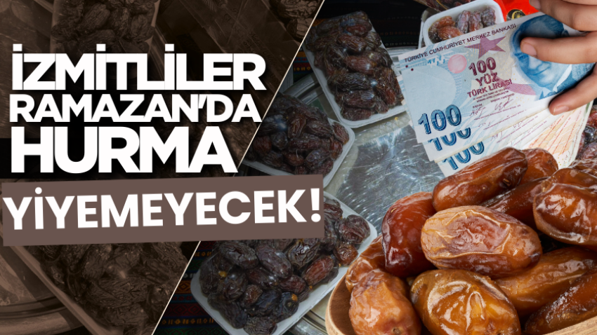 İzmitliler Ramazan'da hurma yiyemeyecek!