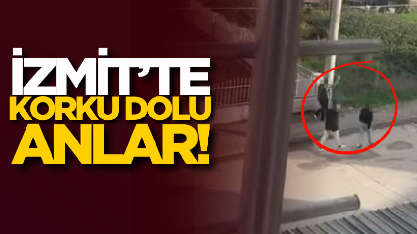 İzmit'te korku dolu anlar!