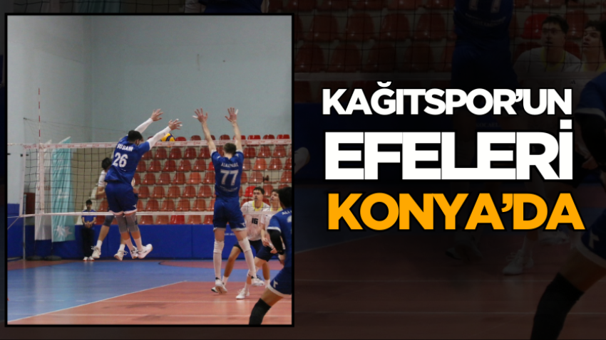 Kağıtspor’un Efeleri Konya’da