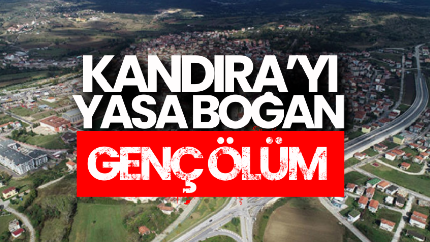 Kandıra’yı yasa boğan genç ölüm 