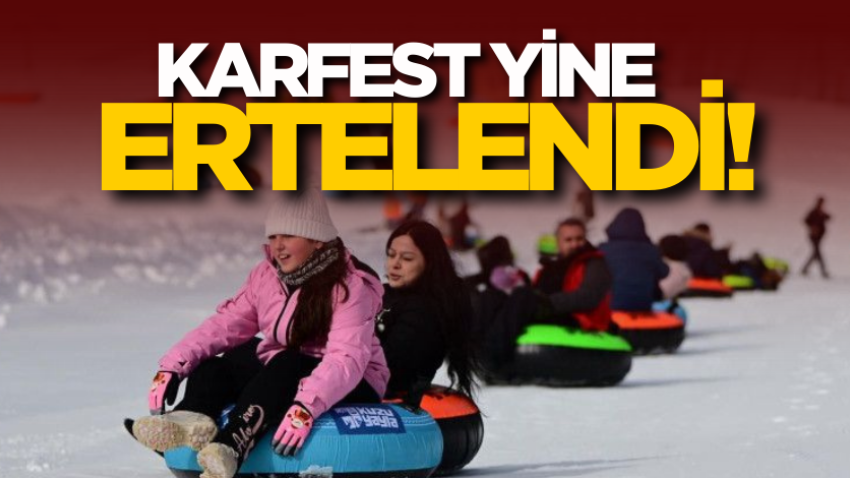 KARFEST yine ertelendi! 