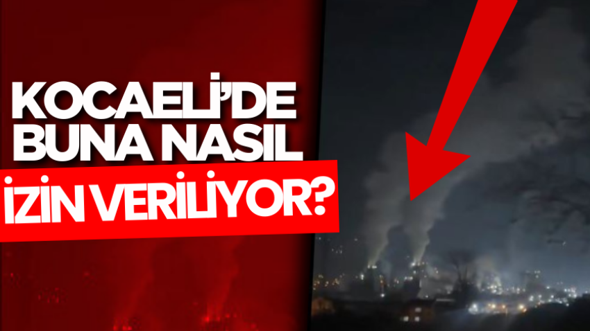 Kocaeli’de buna nasıl izin veriliyor? 