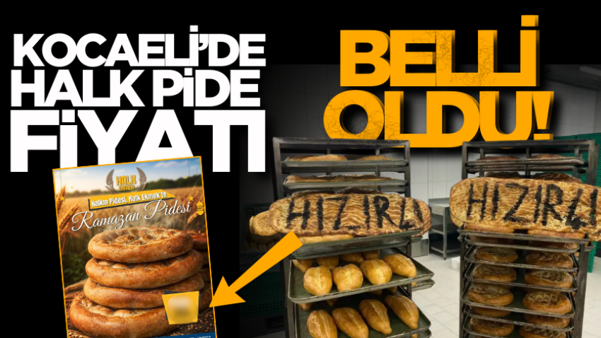 Kocaeli’de Halk Pide fiyatı belli oldu!