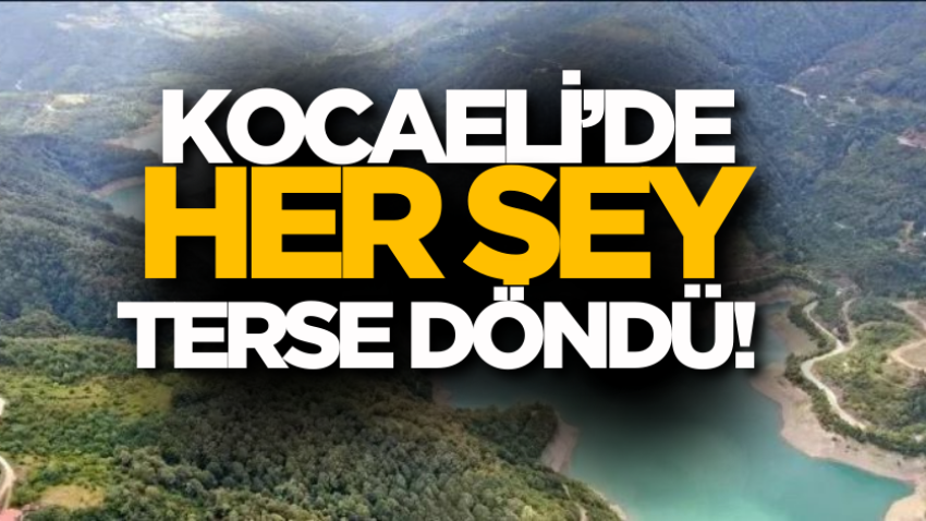 Kocaeli’de her şey terse döndü! 