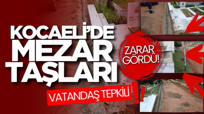 Kocaeli’de mezar taşları zarar gördü! 