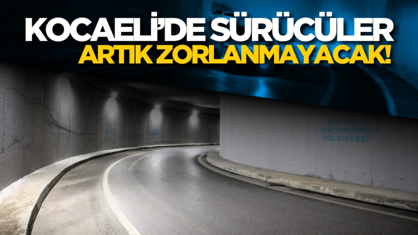 Kocaeli’de sürücüler artık zorlanmayacak!