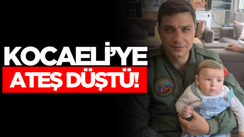 Kocaeli’ye ateş düştü!