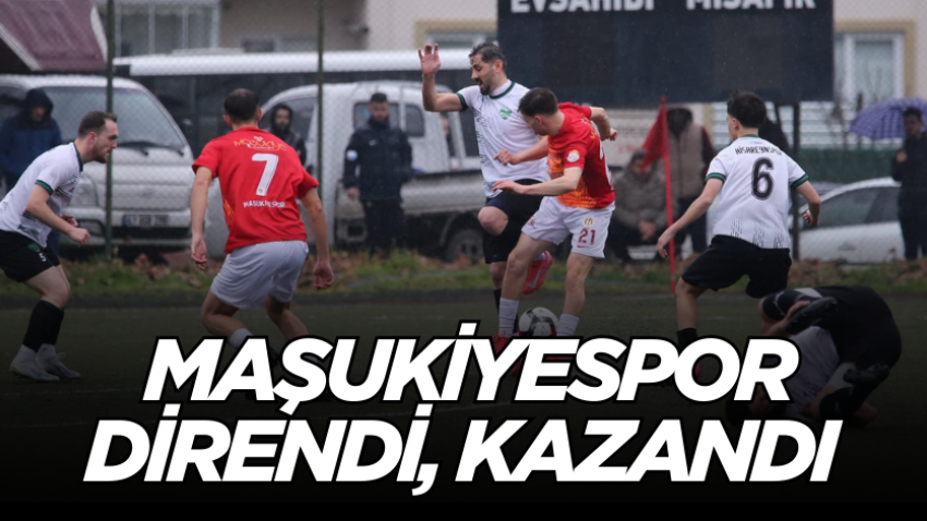 Maşukiyespor direndi, kazandı 
