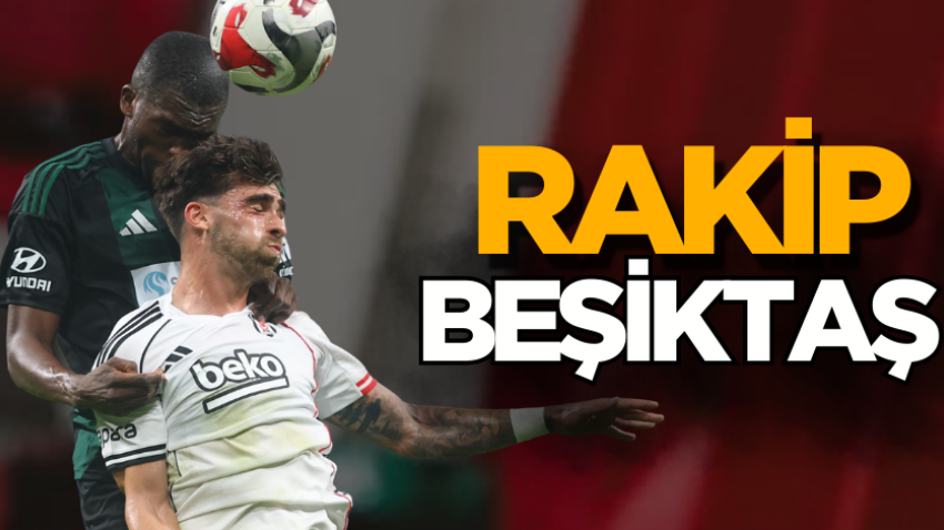 Rakip Beşiktaş
