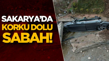 Sakarya’da korku dolu sabah!
