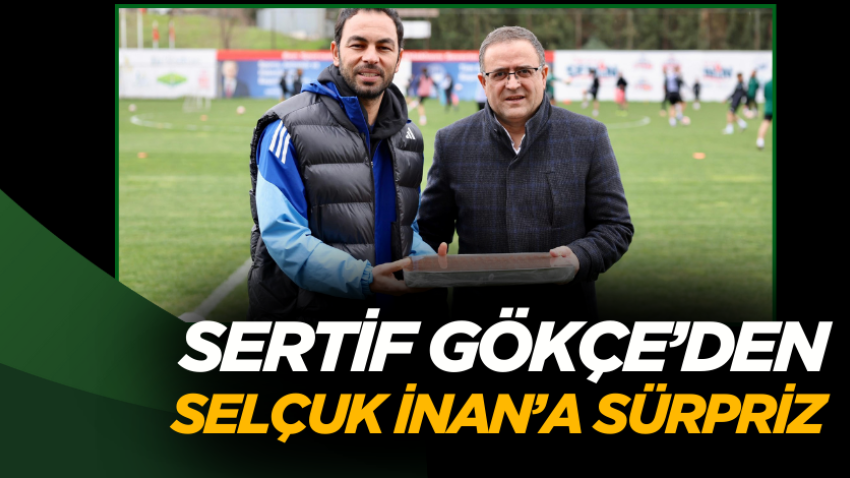 Sertif Gökçe’den Selçuk İnan’a sürpriz 
