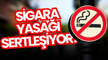 Sigara yasağı sertleşiyor!