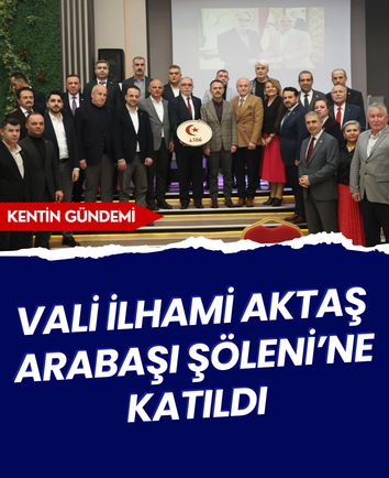 Vali İlhami Aktaş Arabaşı Şöleni’ne katıldı