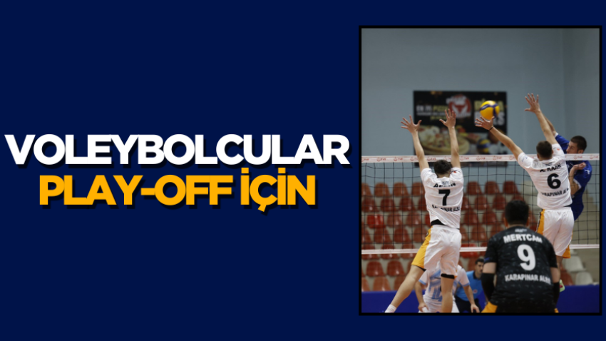 Voleybolcular Play-Off için
