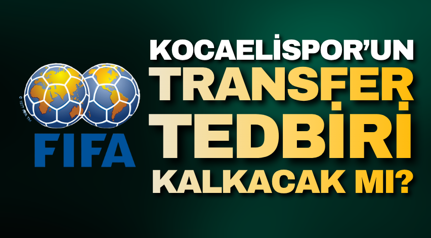Kocaelispor'un transfer tedbiri kalkacak mı?