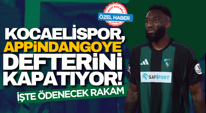 Kocaelispor, Appindangoye defterini kapatıyor! İşte ödenecek rakam