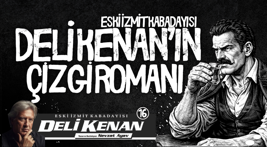 Eski İzmit kabadayısı Deli Kenan’ın çizgi romanı (16)