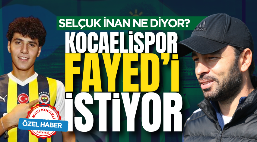 Kocaelispor, Fayed’i istiyor Peki, Selçuk İnan ne diyor?