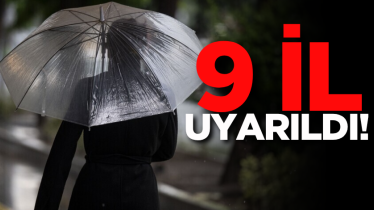 9 il uyarıldı!
