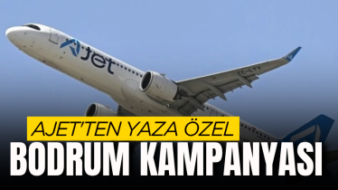 Ajet'ten yaza özel bodrum kampanyası