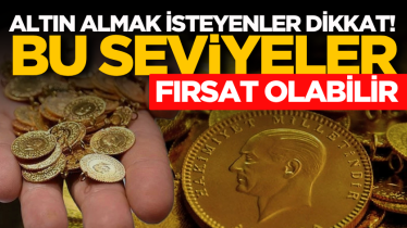 Altın almak isteyenler dikkat! Bu seviyeler fırsat olabilir