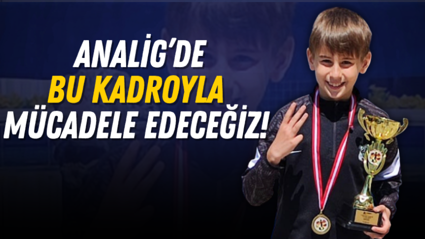Analig’de bu kadroyla mücadele edeceğiz!
