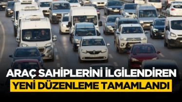 Araç sahiplerini ilgilendiren yeni düzenleme tamamlandı