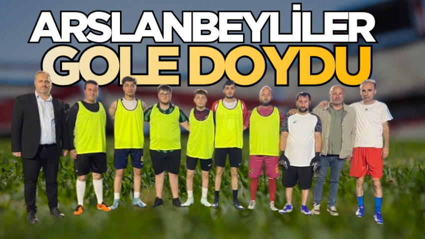 Arslanbeyliler gole doydu