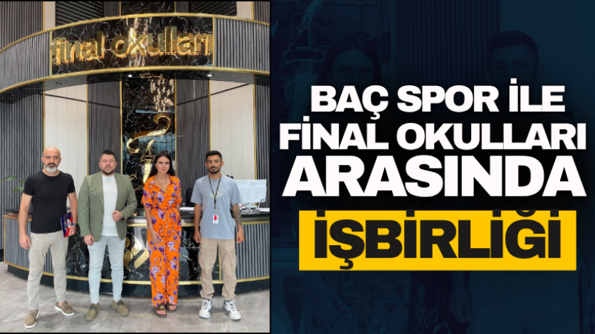 Baç Spor ile Final Okulları arasında işbirliği